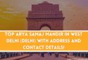 Top Arya Samaj Mandir in West Delhi - Find Nearest Mandir